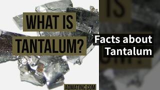 What is Tantalum Facts amp Uses  Admat [upl. by Annauqal]