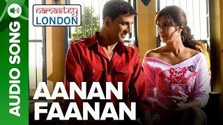 AANAN FAANAN  Full Audio Song  Namastey London  Akshay Kumar amp Katrina Kaif [upl. by Ynej]