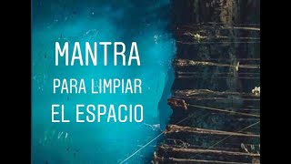 MANTRA PARA LIMPIAR Y ARMONIZAR EL ESPACIO Y TU MENTE  CLEANSING AND HARMONIZING MANTRA [upl. by Dlareg]