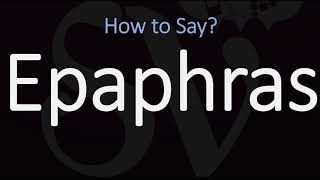 How to Pronounce Epaphras CORRECTLY [upl. by Einolem978]