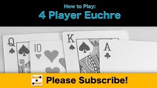 How to Play  Euchre 4 Player [upl. by Ludvig]