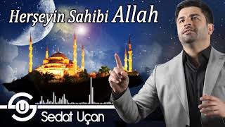 Sedat Uçan  Herşeyin Sahibi Allah  Yeni İlahi [upl. by Karab315]