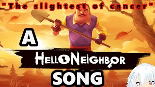 quotThe slightest of cancerquot  A HELLO NEIGHBOR SONG [upl. by Liemaj46]