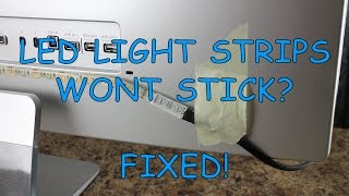 Fixed LED Light Strip Wont Stick [upl. by Borrell]