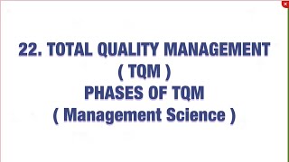 22 Total Quality Management  TQM   4 Phases in TQMMS [upl. by Ynattirb645]