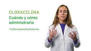 Cloxacilina cuándo y cómo debemos administrarla Tu Farmacéutico Informa [upl. by Ahcirt]