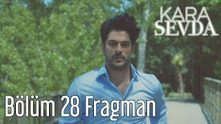 Kara Sevda 28 Bölüm Fragman [upl. by Ledif]