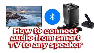 How to connect Bluetooth from smart TV to any Bluetooth speaker  Connect a TV to speaker wireless [upl. by Etnasa]