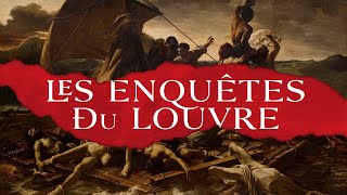 PODCAST Les Enquêtes du Louvre  Le Radeau de la Méduse [upl. by Blalock783]