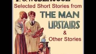 Selected Short Stories by P G WODEHOUSE FULL Audiobook [upl. by Lledra752]