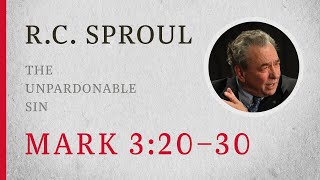 The Unpardonable Sin Mark 320–30 — A Sermon by RC Sproul [upl. by Janeen558]