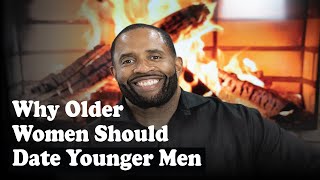 Why Older Women Should Date Younger Men  Coach Ken Canion [upl. by Anabelle]