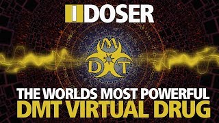 iDoser Virtual DMT Worlds Most Powerful [upl. by Aire]