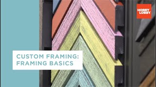 Custom Framing Framing Basics  Hobby Lobby® [upl. by Hudis687]