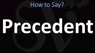 How to Pronounce Precedent CORRECTLY [upl. by Coleville]