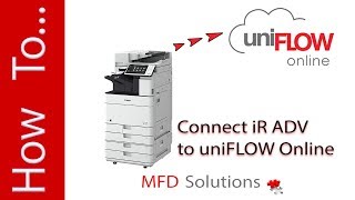 How to add Canon iR ADV on uniFLOW Online  MFD Solutions [upl. by Asaeret]