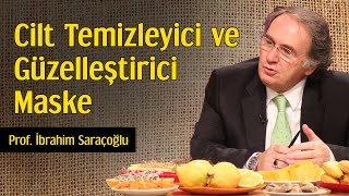 Cilt Temizleyici ve Güzelleştirici Maske  Prof İbrahim Saraçoğlu [upl. by Whitcomb943]