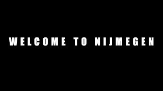 Welcome to Nijmegen [upl. by Trisha608]