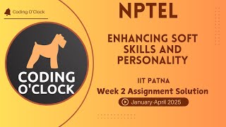 NPTEL Enhancing Soft Skills and Personality Week 2 Assignment Solution January  April 2025IITKanpur [upl. by Ocirederf]