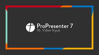 ProPresenter 7  16 Video Input [upl. by Costin294]