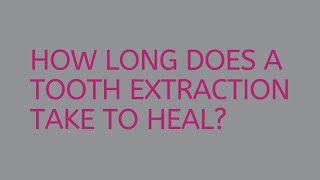 How long does a tooth extraction take to heal  Angela Cowell [upl. by Irotal]