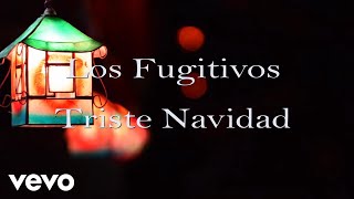 Los Fugitivos  Triste Navidad Lyric Video [upl. by Miehar]