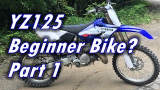 Is the Yamaha YZ125 a good beginner dirt bike Part 1 [upl. by Oinotnaocram]