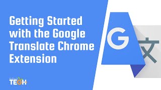 Getting Started with the Google Translate Chrome Extension [upl. by Eittocs583]