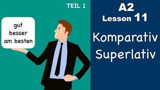 Learn German  Komparativ and Superlativ  Part 1  German for beginners  A2  Lesson 11 [upl. by Homerus]