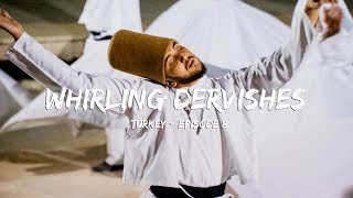 Who are the Whirling Dervishes  Episode 8  Turkey [upl. by Garlanda809]