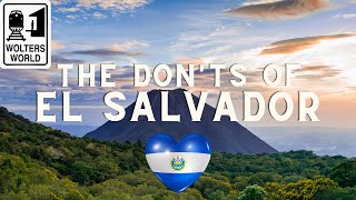 El Salvador The Donts of Visiting El Salvador [upl. by Devi]