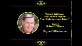 Robert Williams How to ReProgram Your Subconscious Easily [upl. by Ahsiekit]