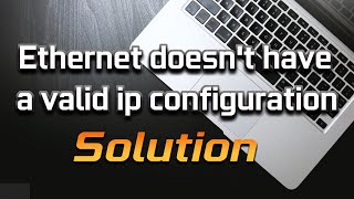 How to Fix Ethernet Doesnt Have a Valid IP Configuration  Windows 1087 2025 Solution [upl. by Ecilayram867]