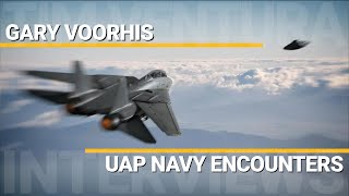 Gary Voorhis  UAP Navy Encounters [upl. by Ok799]