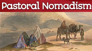 Pastoral Nomadism  Nomadic Pastoralism Ancient History  Chapter 2 [upl. by Sanchez751]