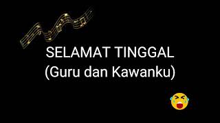 Selamat tinggal guru dan kawanku [upl. by Rriocard]