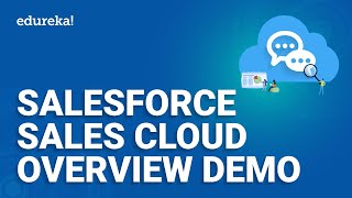 Salesforce Sales Cloud Overview Demo  Salesforce sales Cloud  Salesforce Training  Edureka [upl. by Poulter538]