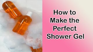 How To Make The Perfect Shower Gel With A Great Lather No Lye DIYTutorial [upl. by Gunzburg]