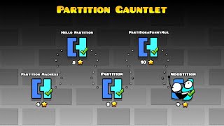 PARTITION GAUNTLET  Geometry Dash The Lost of Gauntlets of Partition [upl. by Yatnuhs]