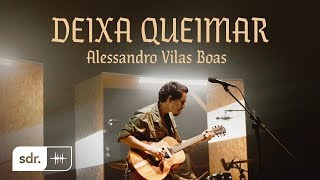 Deixa Queimar Clipe Oficial  Alessandro Vilas Boas  Som do Reino [upl. by Ladnar]