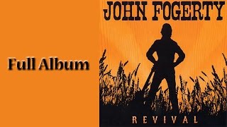 John Fogerty  Revival  Full Album [upl. by Ehsrop854]