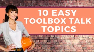 10 Easy Toolbox Talk Topics [upl. by Christi]