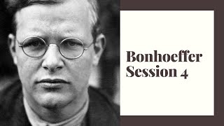 Bonhoeffer Session 4 [upl. by Mcgrath]