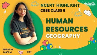 Human Resources  Geography  CBSE Class 8  Surabhi Maam  VedantuJunior [upl. by Eimareg]