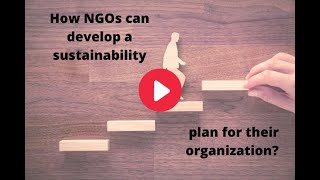 How NGOs can develop a sustainability plan for their organization [upl. by Eeslek]