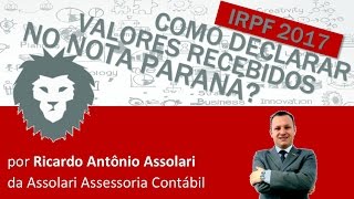 Nota Paraná – Como Declarar os Valores Recebidos  IRPF [upl. by Ahseihs]