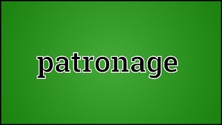 What Patronage Means [upl. by Floro]