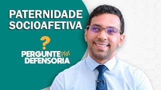 Paternidade socioafetiva O que é Como fazer o reconhecimento [upl. by Raymonds]