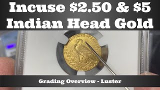 250 amp 5 Indian Head Gold  Incuse Coin Grading Overview  Luster [upl. by Adnoel727]