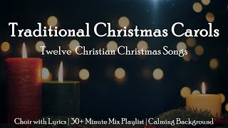 Traditional Christmas Carols  12 Christian Christmas Choral Songs  Sunday 7pm Choir [upl. by Okechuku467]